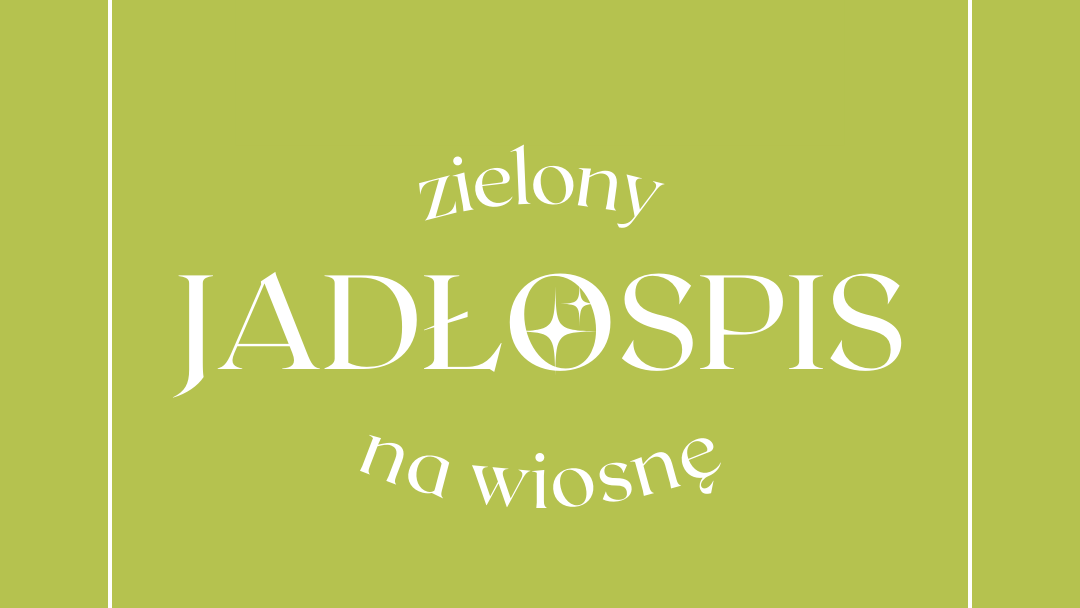 Zielony jadłospis na wiosnę z niskim IG wersja tradycyjna